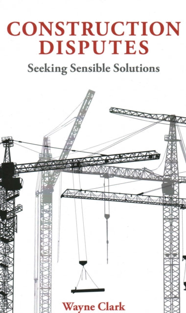 Book cover of: Construction Disputes. By: CLARK