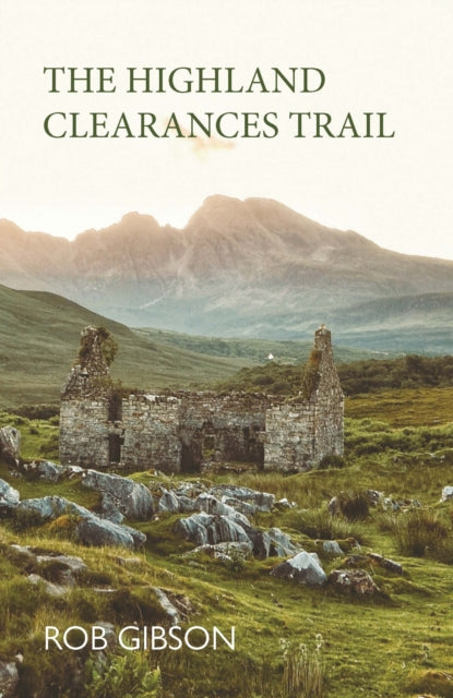Book cover of: Highland Clearances Trail. By: Rob Gibson