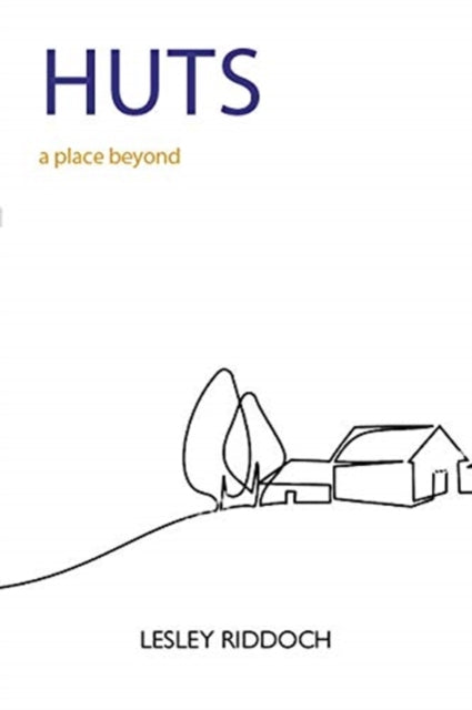 Book cover of: Huts. By: Lesley Riddoch