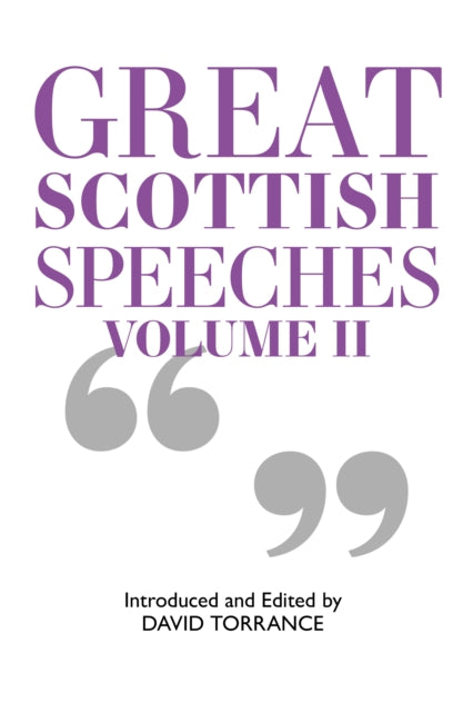 Book cover of: Great Scottish Speeches. By: David Torrance (ed.)