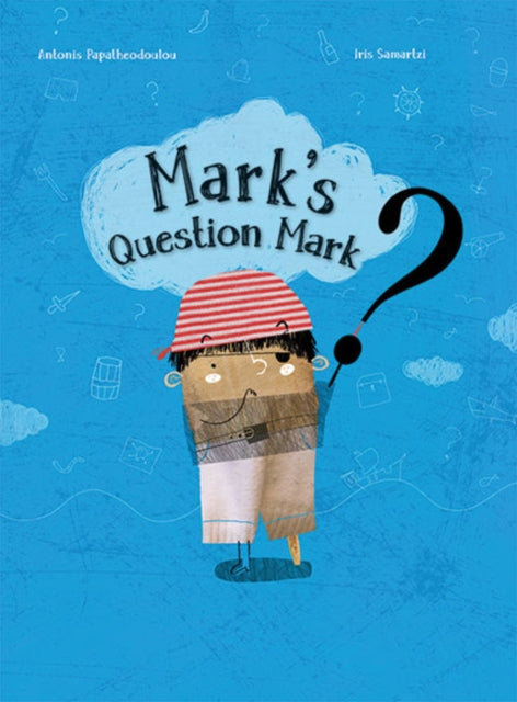 Book cover of: Mark's Question Mark. By: Antonis Papatheodolou