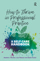 Book cover of: How to Thrive in Professional Practice. By: Stephen J. Mordue