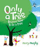 Book cover of: Only a Tree Knows How to Be a Tree. By: Mary Murphy