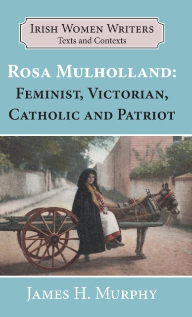 Book cover of: Rosa Mulholland (1841-1921). By: James Murphy