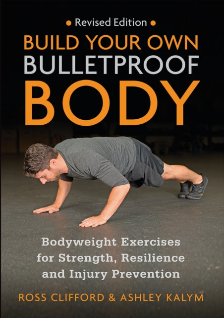 Book cover of: Build Your Own Bulletproof Body. By: Ross Clifford