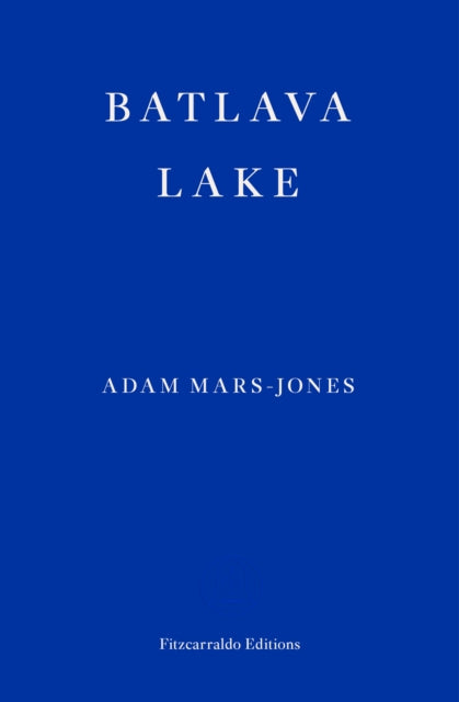 Book cover of: Batlava Lake. By: Adam Mars-Jones
