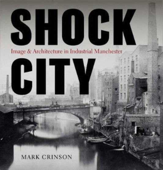 Book cover of: Shock City. By: Mark Crinson