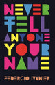 Book cover of: Never Tell Anyone Your Name. By: Storey IVANIER