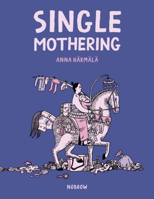 Book cover of: Single Mothering. By: Anna Härmälä