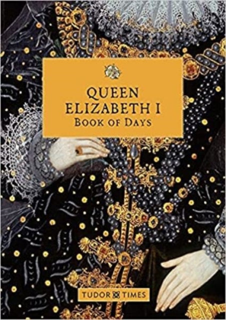 Book cover of: Queen Elizabeth I Book of Days. By: Tudor Times