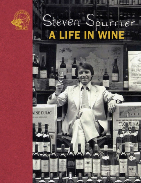Book cover of: Steven Spurrier: A Life in Wine. By: SPURRIER