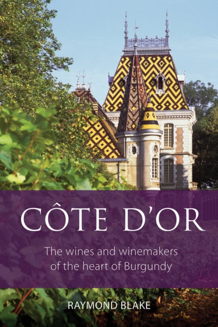 Book cover of: Cote d'Or. By: Raymond Blake