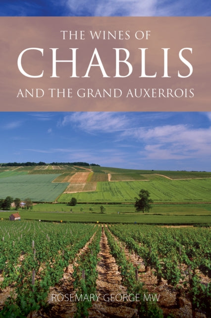 Book cover of: Wines of Chablis and the Grand Auxerrois. By: GEORGE