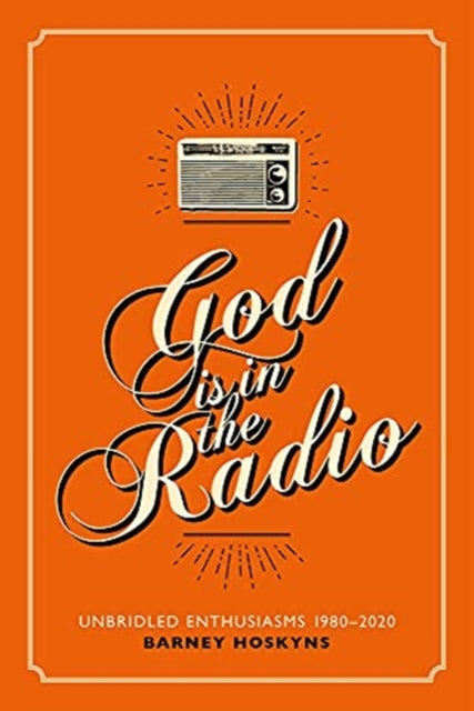Book cover of: God is in the Radio. By: Barney Hoskyns