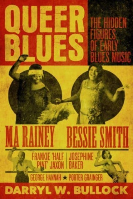 Queer Blues, The Hidden Figures of Early Blues Music - A Guardian Best Book of 2023 9781913172527 Darryl Bullock