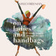 Book cover of: On Women and Handbags. By: Mylo Freeman