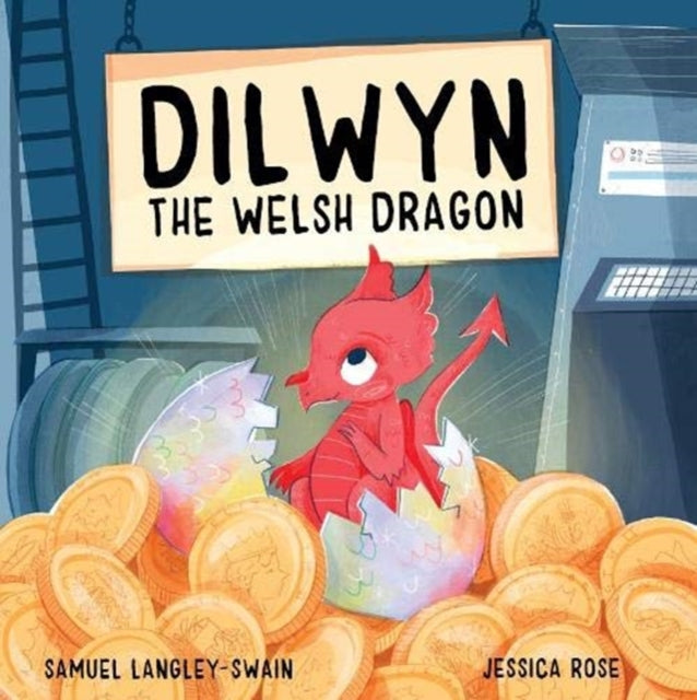 Book cover of: Dilwyn The Welsh Dragon. By: Samuel Langley-Swain