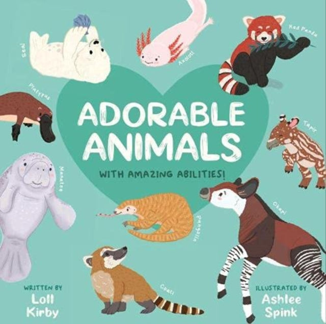 Book cover of: Adorable Animals With Amazing Abilities. By: Loll Kirby