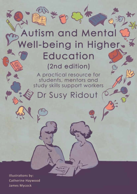 Book cover of: Autism and Mental Well-being in Higher Education 2nd edition. By: Susy Ridout