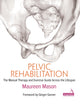 Book cover of: Pelvic Rehabilitation. By: Maureen Mason
