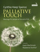 Book cover of: Palliative Touch: Massage for People at the End of Life. By: Cynthia Spence