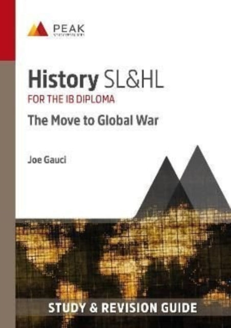 Book cover of: History SL&HL: The Move to Global War. By: Joe Gauci