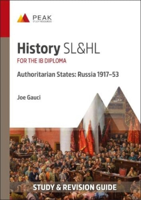 Book cover of: History SL&HL Authoritarian States: Russia (1917-53). By: Joe Gauci
