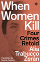 Book cover of: When Women Kill. By: ZERAN