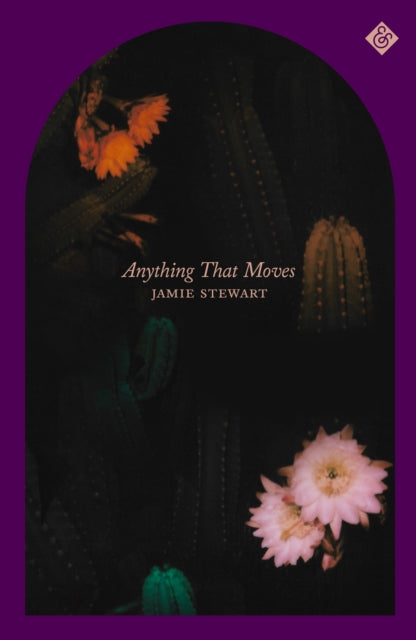 Book cover of: Anything That Moves. By: Jamie Stewart