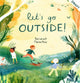 Book cover of: Let's Go Outside!. By: Ben Lerwill