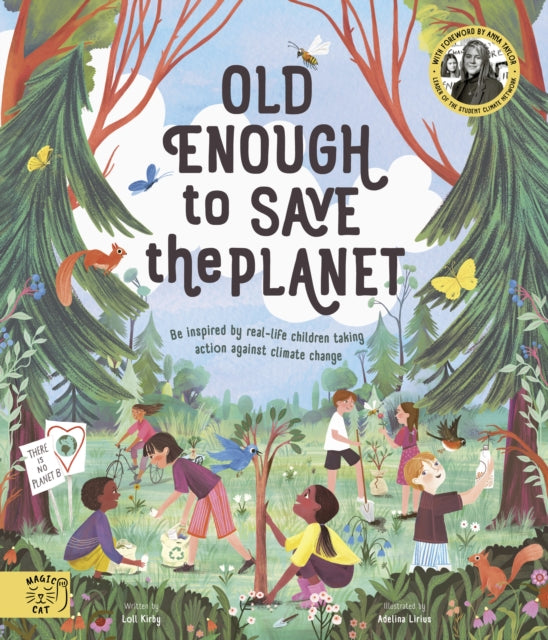 Old Enough to Save the Planet, With a foreword from the leaders of the School Strike for Climate Change 9781913520175 Anna Taylor