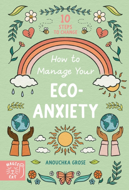 Book cover of: How to Manage Your Eco-Anxiety. By: Anouchka Grose