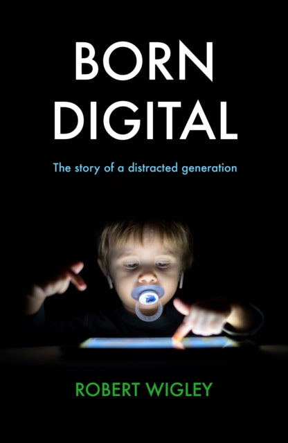 Book cover of: Born Digital. By: WIGLEY