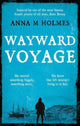 Book cover of: Wayward Voyage. By: Anna M. Holmes