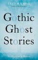 Book cover of: Gothic Ghost Stories: An Excercise in Horror. By: Trevor K. Bell