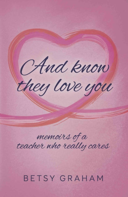 Book cover of: And know they love you