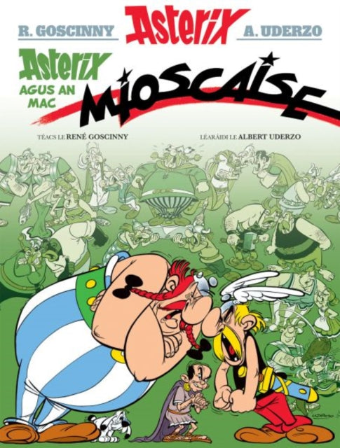 Book cover of: Asterix Agus an Mac Mioscaise (Asterix i Ngaeilge / Asterix in Irish). By: René Goscinny