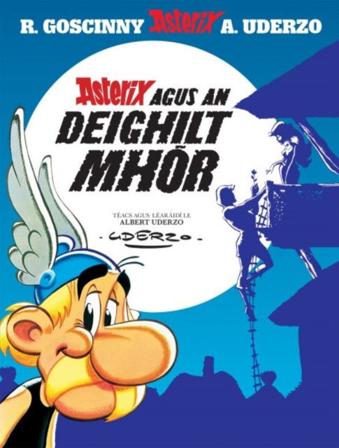 Book cover of: Asterix agus an Deighilt Mhor (Asterix i nGaeilge / Asterix in Irish)