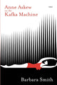 Book cover of: Anne Askew on the Kafka Machine. By: Barbara Smith