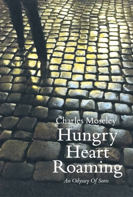 Book cover of: Hungry Heart Roaming. By: Charles MOSELEY