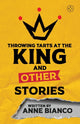 Book cover of: Throwing Tarts At The King And Other Stories