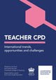 Book cover of: Teacher CPD: International Trends, opportunities and challenges. By: Cat Scutt