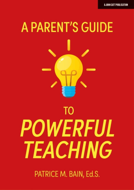 Book cover of: Parent's Guide to Powerful Teaching. By: Patrice Bain
