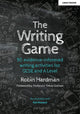 Book cover of: Writing Game: 50 Evidence-Informed Writing Activities for GCSE and A Level. By: Robin Hardman