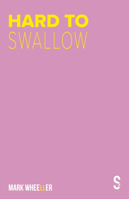 Hard to Swallow, New edition with bonus features 9781913630249 Mark Wheeller