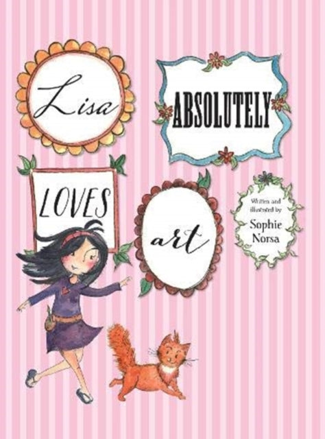Book cover of: Lisa Absolutely Loves Art. By: Sophie NORSA