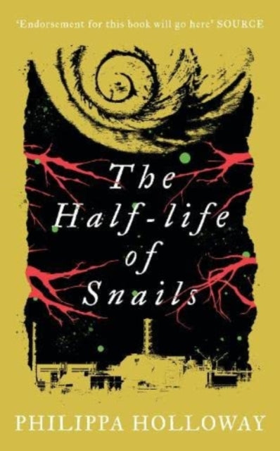 Book cover of: Half-life of Snails. By: Philippa Holloway