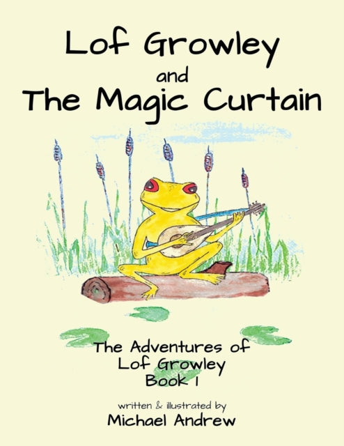Book cover of: Lof Growley and The Magic Curtain