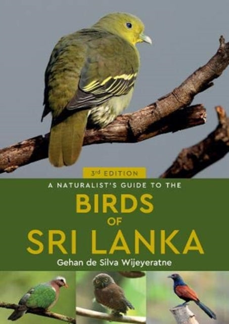 Book cover of: Naturalist's Guide to the Birds of Sri Lanka (3rd edition). By: Gehan de Silva Wijeyeratne