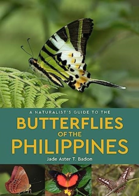 Book cover of: Naturalist's Guide to the Butterflies of the Philippines. By: Jade Aster T. Badon